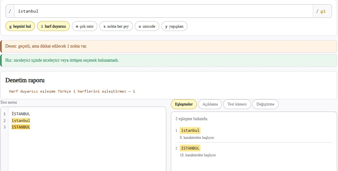 Regex Test Aracı, i bayrağı açık istanbul deseninde İSTANBUL satırını eşleştirmedi ve Türkçe i harfleri için uyarı verdi