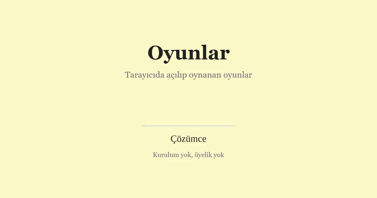 Krem zeminde Oyunlar başlığı ve tarayıcıda açılıp oynanan oyunları anlatan kısa metin